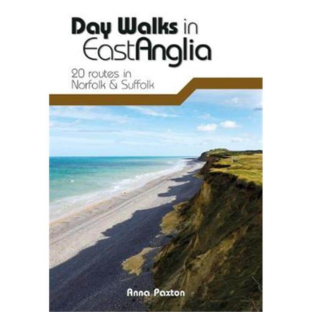 Day Walks in East Anglia By Anna Paxton (Paperback)